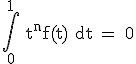 3$\rm \Bigint_0^1 {t^nf(t) dt} = 0